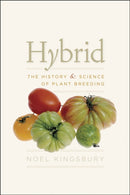 Hybrid – The History and Science of Plant Breeding