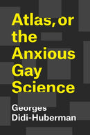 Atlas, or the Anxious Gay Science-9780226439471
