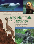 Wild Mammals in Captivity : Principles and Techniques for Zoo Management, Second Edition-9780226440101