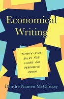 Economical Writing, Third Edition : Thirty-Five Rules for Clear and Persuasive Prose-9780226448077