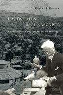 Landscapes and Labscapes - Exploring the Lab-Field Border in Biology-9780226450100