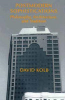 Postmodern Sophistications – Philosophy, Architecture, and Tradition