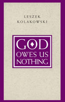 God Owes Us Nothing - A Brief Remark on Pascal`s Religion and on the Spirit of Jansenism-9780226450537