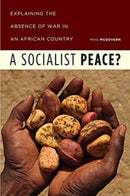 A Socialist Peace? – Explaining the Absence of War in an African Country