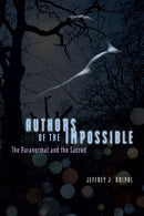 Authors of the Impossible – The Paranormal and the Sacred