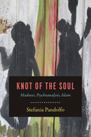 Knot of the Soul – Madness, Psychoanalysis, Islam