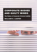 Corporate Bodies and Guilty Minds – The Failure of Corporate Criminal Liability