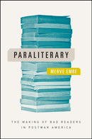 Paraliterary : The Making of Bad Readers in Postwar America-9780226473970