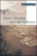 Monet, Narcissus, and Self–Reflection – The Modernist Myth of the Self