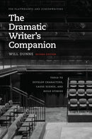 The Dramatic Writer's Companion, Second Edition : Tools to Develop Characters, Cause Scenes, and Build Stories-9780226494081