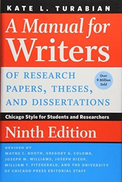 A Manual for Writers of Research Papers, Theses, and Dissertations, Ninth Edition : Chicago Style for Students and Researchers-9780226494425