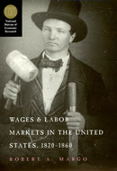 Wages and Labor Markets in the United States, 1820–1860