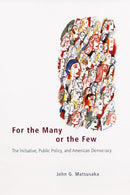 For the Many or the Few – The Initiative, Public Policy, and American Democracy