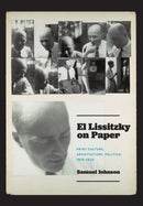 El Lissitzky on Paper : Print Culture, Architecture, Politics, 1919-1933-9780226524238