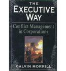 The Executive Way – Conflict Management in Corporations