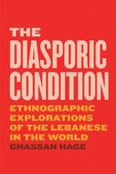 The Diasporic Condition – Ethnographic Explorations of the Lebanese in the World