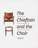 The Chieftain and the Chair – The Rise of Danish Design in Postwar America