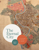 The Eternal City – A History of Rome in Maps