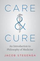 Care and Cure – An Introduction to Philosophy of Medicine