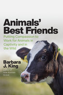 Animals` Best Friends – Putting Compassion to Work for Animals in Captivity and in the Wild