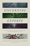 Discerning Experts : The Practices of Scientific Assessment for Environmental Policy-9780226602011