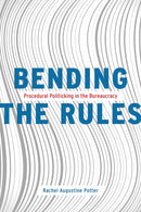 Bending the Rules : Procedural Politicking in the Bureaucracy-9780226621746