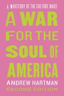 A War for the Soul of America, Second Edition : A History of the Culture Wars-9780226621913