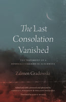 The Last Consolation Vanished – The Testimony of a Sonderkommando in Auschwitz