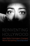 Reinventing Hollywood : How 1940s Filmmakers Changed Movie Storytelling-9780226639550