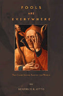 Fools Are Everywhere : The Court Jester around the World-9780226640921