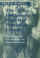 The Institutional Context of Population Change – Patterns of Fertility and Mortality across High–Income Nations