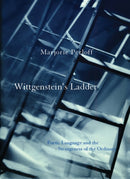 Wittgenstein's Ladder : Poetic Language and the Strangeness of the Ordinary-9780226660608