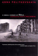 A Small Corner of Hell : Dispatches from Chechnya-9780226674339