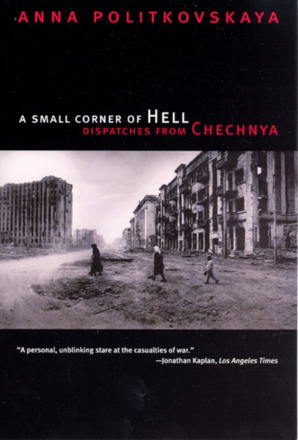 A Small Corner of Hell : Dispatches from Chechnya-9780226674339
