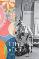 Hilma af Klint – A Biography