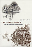 The Simian Tongue – The Long Debate about Animal Language