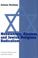 Messianism, Zionism, & Jewish Religious Radicalism (Paper)-9780226705781