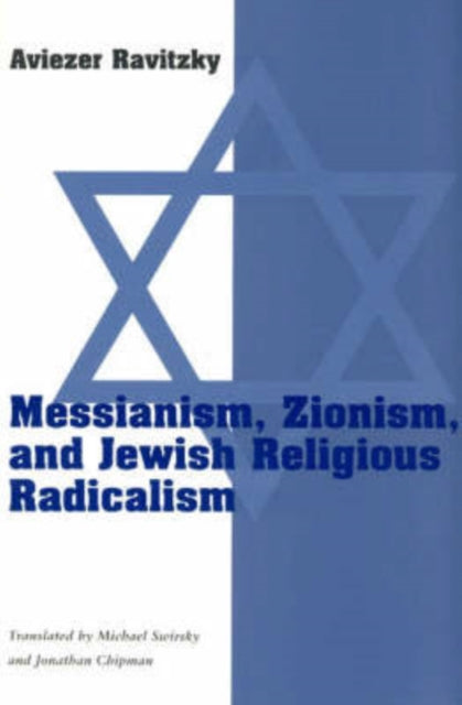 Messianism, Zionism, & Jewish Religious Radicalism (Paper)-9780226705781