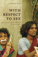 With Respect to Sex : Negotiating Hijra Identity in South India-9780226707563