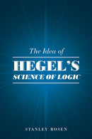The Idea of Hegel's "Science of Logic"-9780226717647