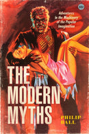 The Modern Myths : Adventures in the Machinery of the Popular Imagination-9780226719269