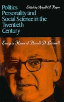 Politics, Personality, and Social Science in the – Essays in Honor of Harold D. Lasswell