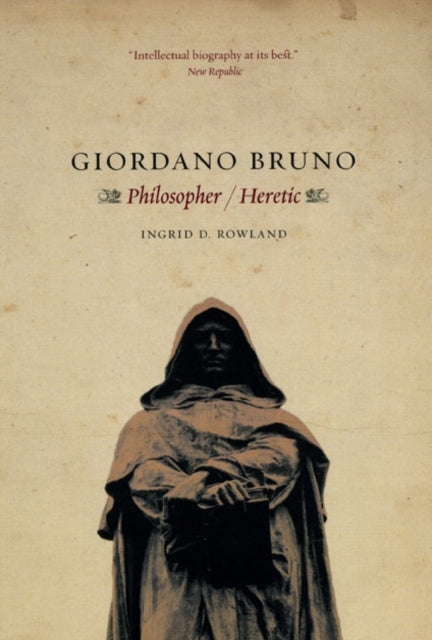 Giordano Bruno – Philosopher / Heretic