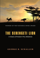 The Serengeti Lion - A Study of Predator-Prey Relations-9780226736402