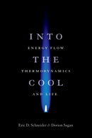 Into the Cool – Energy Flow, Thermodynamics, and Life