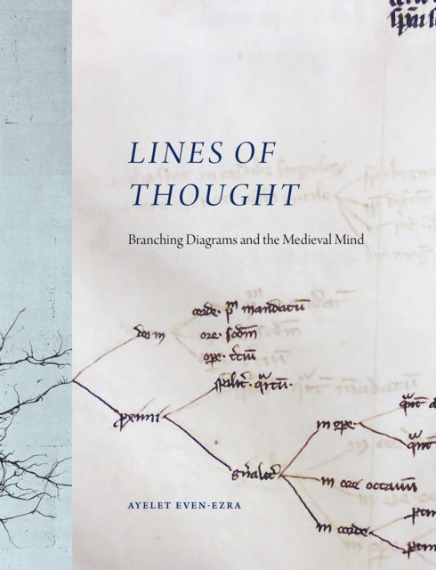 Lines of Thought : Branching Diagrams and the Medieval Mind-9780226743080