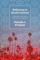Believing in South Central – Everyday Islam in the City of Angels