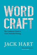 Wordcraft : The Complete Guide to Clear, Powerful Writing-9780226749075