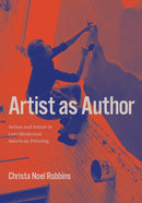 Artist as Author : Action and Intent in Late-Modernist American Painting-9780226752952
