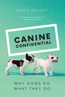 Canine Confidential : Why Dogs Do What They Do-9780226755694
